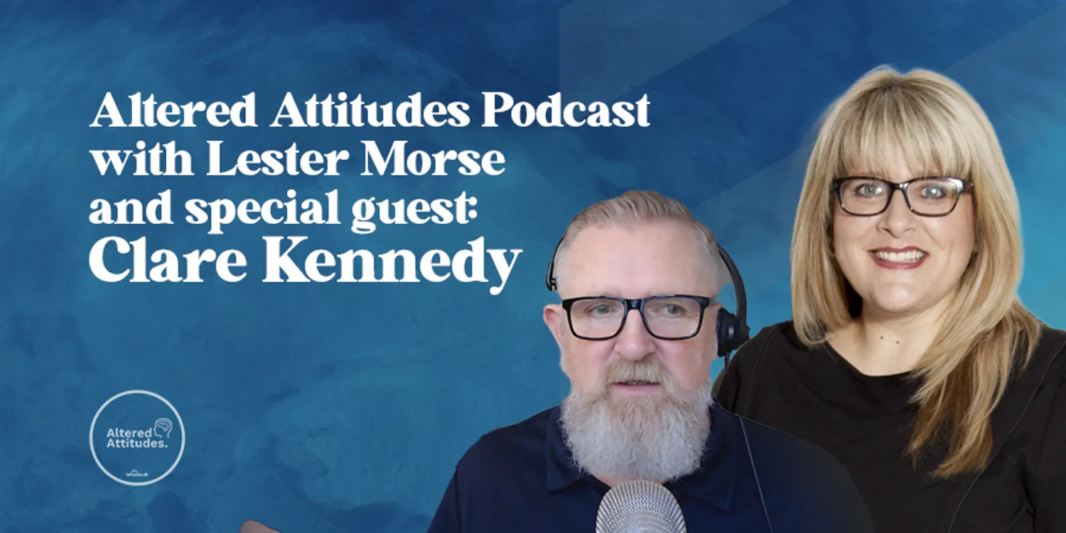 Clare Kennedy on the Altered Attitudes Podcast - Kennedy Street Recovery